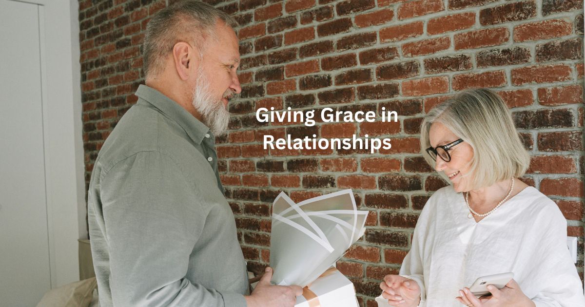 Giving Grace in Relationships